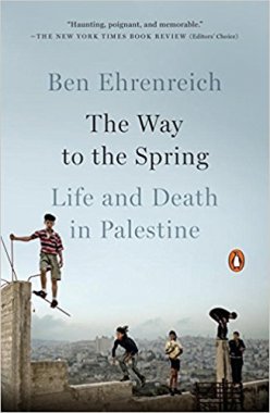 The Way to the Spring: Life and Death in Palestine